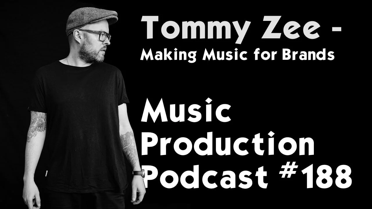 Tommy Zee 2 : Music Production Podcast #188 — Brian Funk